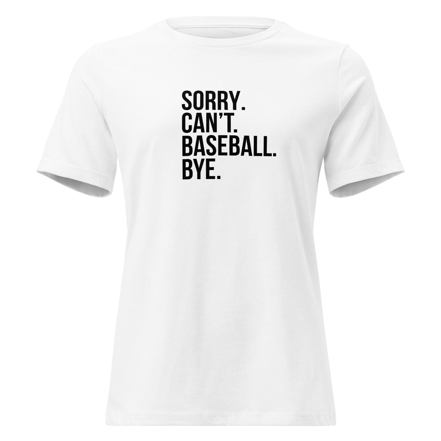Sorry Can't Baseball Bye T-Shirt